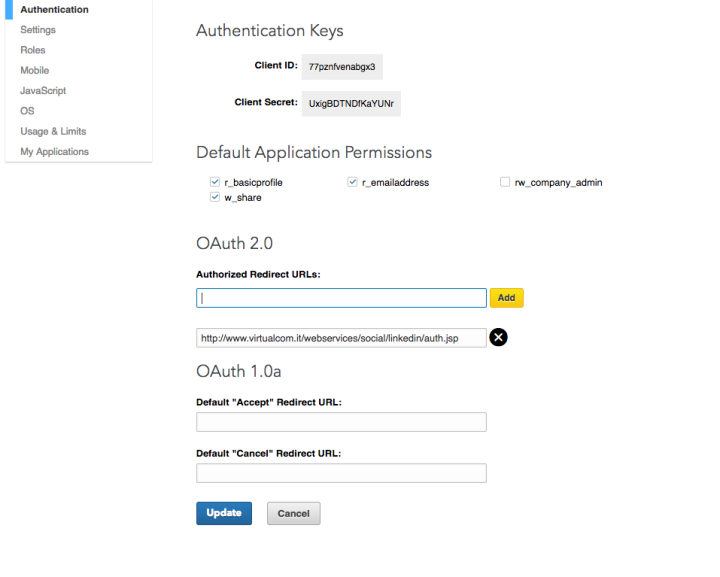 Tick the following application permissions: r_basicprofile, r_emailaddress, w_share.  <br>Add for each domain of your website the link <a href="http://www.virtualcms.it/webservices/social/linkedin/auth.jsp">http://www.virtualcms.it/webservices/social/linkedin/auth.jsp</a> (make sure to replace www.virtualcms.it with your domain)<br> and click the Update button