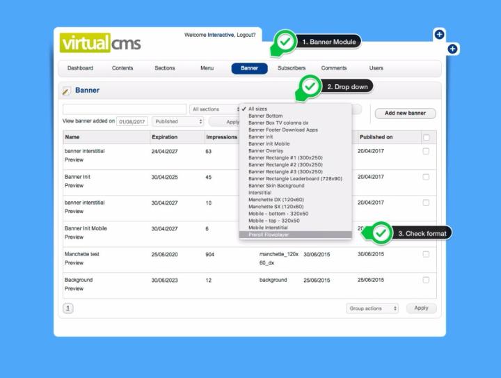 </br><p>First of all we need to check if the banner format&nbsp;<strong>Preroll Flowplayer&nbsp;</strong> (or  &nbsp;<strong>Preroll Video&nbsp;</strong>) is available.</p> <p>If not, you&nbsp;can contact our support by <a href="mailto:support.it@miles33.com">support.it@miles33.com</a><a href="mailto:support.it@miles33.com" title="support.it@miles33.com"></a></p> </br><p>[<strong>N.B.</strong> the description of the banner should be Preroll Flowplayer or Preroll Video, but the format <strong>must be <i>preroll_flowplayer</i></strong>]</p>