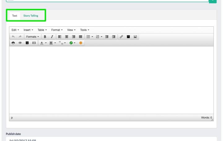 In the follow field you can choose whether to enter <strong>text</strong> or <strong>storytelling</strong> (subdivision of text in multiple stories). <br>Learn more about Story telling <a href="http://www.virtualacademy.it/news/3493/story-telling-feature.html" target="blank" >here</a>